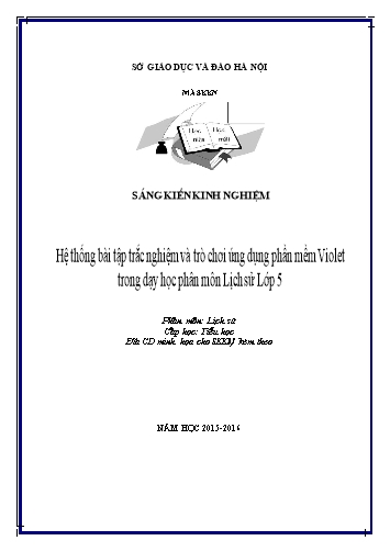 Sáng kiến kinh nghiệm Hệ thống bài tập trắc nghiệm và trò chơi ứng dụng phần mềm Violet trong dạy học phân môn Lịch sử Lớp 5
